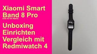 Xiaomi Smart Band 8 Pro - Unboxing Einrichten und vergleich mit Redmi Watch 4