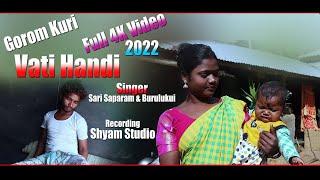 GOROM KURI VATI HANDISANTALI FULL VIDEO 2022 - 23 SARI SAPARAM & BURULUKUI MANDI