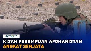 Kisah Perempuan Afghanistan Angkat Senjata