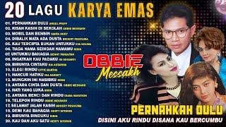 20 LAGU KARYA EMAS OBBIE MESSAKH - Pernahkah Dulu Kisah Kasih Disekolah #dpmevergreen