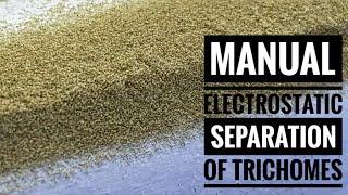 Static Tech Tutorial - Manual Electrostatic Separation of Trichomes