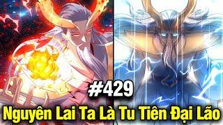 Nguyên Lai Ta Là Đại Lão Tu Tiên Chap 429  Review Phim Truyện Tranh Hay  Lệ Phi Vũ