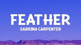 @sabrinacarpenter - Feather Lyrics