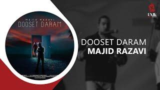 Majid Razavi - Dooset Daram  مجید رضوی - آهنگ دوست دارم