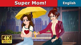 Super Mom  Stories for Teenagers  @EnglishFairyTales