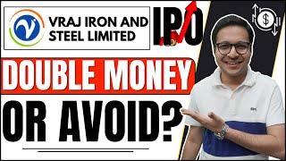 Vraj Iron and Steel IPO - Apply or avoid?   Vraj Iron and Steel IPO Analysis 