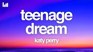 Katy Perry - Teenage Dream Lyrics