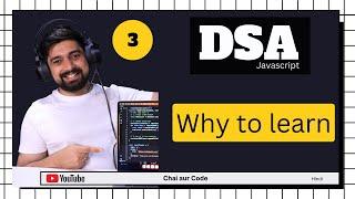 Why to learn DSA  chai aur DSA