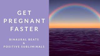 GET PREGNANT FASTER  Binaural Beats  Subliminal Affirmation