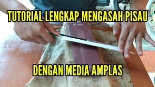 ‼️Tutorial Lengkap...‼️ Teknik Mengasah Pisau dengan Media Amplas...‼️by Mujiono Ahmad