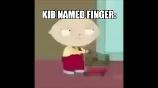 Kid named finger