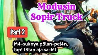 Sopir Truck part 2 new story