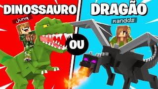 O QUE VOCÊ PREFERE? Um dragão ou um DINOSSAURO  MINECRAFT