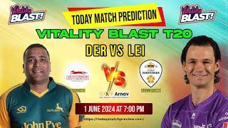 DER vs LEI Vitality Blast 2024 Today Match Prediction  DER vs LEI 100% Sure Toss Winner Prediction
