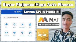 Cara Bayar Cicilan Pinjaman Mega Auto Finance Lewat Livin Mandiri - Cek Tagihan Mega Auto Finance