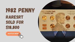 1982 Penny Rarest & Most Valuable Sold for $18800