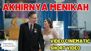 AKHIRNYA MENIKAH  CINEMATIC WEDDING VIDEO  INDONESIA FINLANDIA