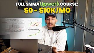 Full SMMA UpWork Course $0 - $10kmo in the most realistic and achievable way possible