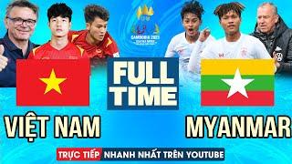 FULL TIME  U22 VIỆT NAM VS U22 MYANMAR  CHUNG KẾT BÓNG ĐÁ NAM SEA GAMES 32