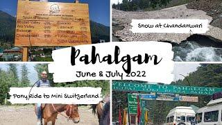 Pahalgam Trip June & July 2022  Snow in Pahalgam  Betaab Valley Baisaran Aru Valley Chandanwari