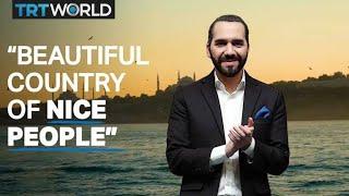 Nayib Bukele This is a country that we admire