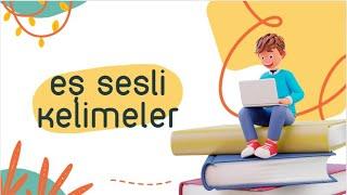 EŞ SESLİ SESTEŞ KELİMELER ŞARKISI