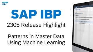 Discover Patterns in Master Data Using Machine Learning  SAP IBP 2305 Release Highlight