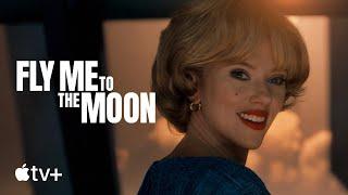 Fly Me to the Moon — Final Trailer  Apple TV+