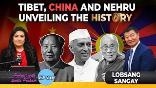 EP-131  China-Tibet-Nehru Saga and The Escape of Dalai Lama With Lobsang Sangay