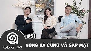 TỔ BUÔN 247 SỐ 51 VONG BÀ CŨNG TÁNG SẤP MẶT  TUẤN TIỀN TỈ HẢI DỚ THANH TÂM