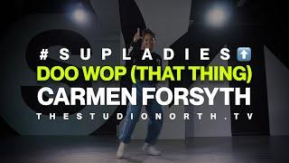 #SUPLADIES↑  Doo Wop That Thing - Lauryn Hill  Carmen Forsyth Choreography  STUDIONORTH.TV