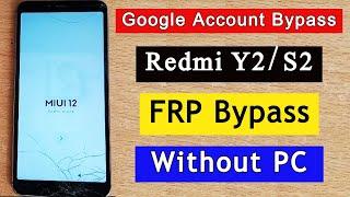Redmi S2 FRP Bypass 2022  Xiaomi Redmi Y2S2 MIUI 12.0.2 Google Account Bypass Without PC Android 9