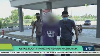 ’Ustaz Budak’ Pancing Remaja Masuk Bilik