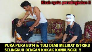 PURA-PURA BUTA & TULI DEMI MELIHAT ISTRIKU SELINGKUH DENGAN KAKAK KANDUNGKU TERNYATA BIKIN SYOK 