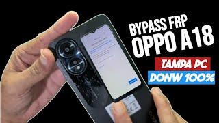 BYPASS FRP OPPO A18 2024  hapus lupa akun google oppo a18 tampa pc  100% sukses