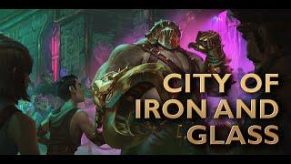 City of Iron and Glass - Short Story from League of Legends Audiobook Lore