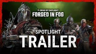 Dead by Daylight  Forged in Fog  Spotlight Trailer