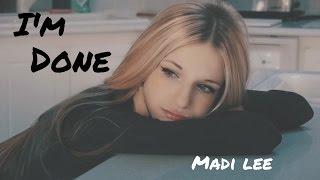 Madi Lee - Im Done Official Music Video