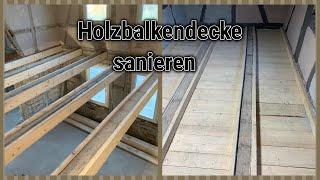 Balkendecken sanieren Holzdecke Einbau Bretter für Fehlboden