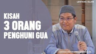 Kisah 3 Orang Penghuni Gua Ustadz Firanda Andirdja MA