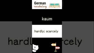 kaum hardly  Deutsche Sprache