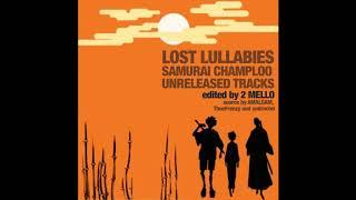 LOST LULLABIES - Samurai Champloo Unreleased Tracks Edited And Mixed By 2 Mello