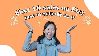 How to get your first 10 sales on Etsy beginner tips that actually work