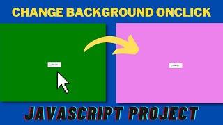 How to change Background Color Onclick  Javascript Projects for Begineers  JS Project 01