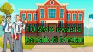 Daftar Sekolah Menengah Atas SMA Swasta Terbaik di Medan 2022