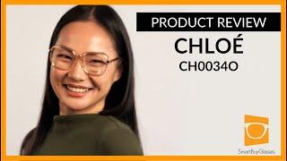 Chloe CH00340 Eyeglasses Review