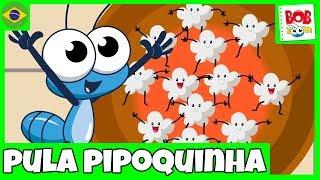Pula Pipoquinha - Bob Zoom  Video Infantil Musical Oficial