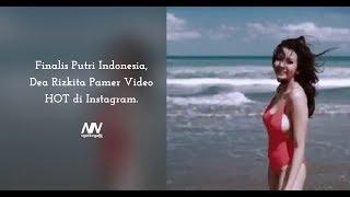 Video HOT & Panas Finalis Putri Indonesia Dea Rizkita