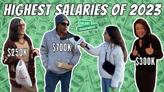 Highest Salaries We Interviewed In 2023  Salary Transparent Street Compilation