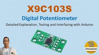 X9C103S Digital Potentiometer - Detailed Explanation Testing Interfacing with Arduino